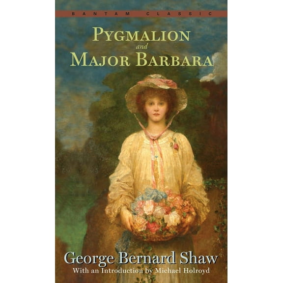 Bantam Classics Pygmalion and Major Barbara, (Paperback)