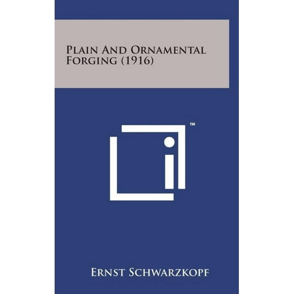 Plain and Ornamental Forging (1916) (Hardcover)