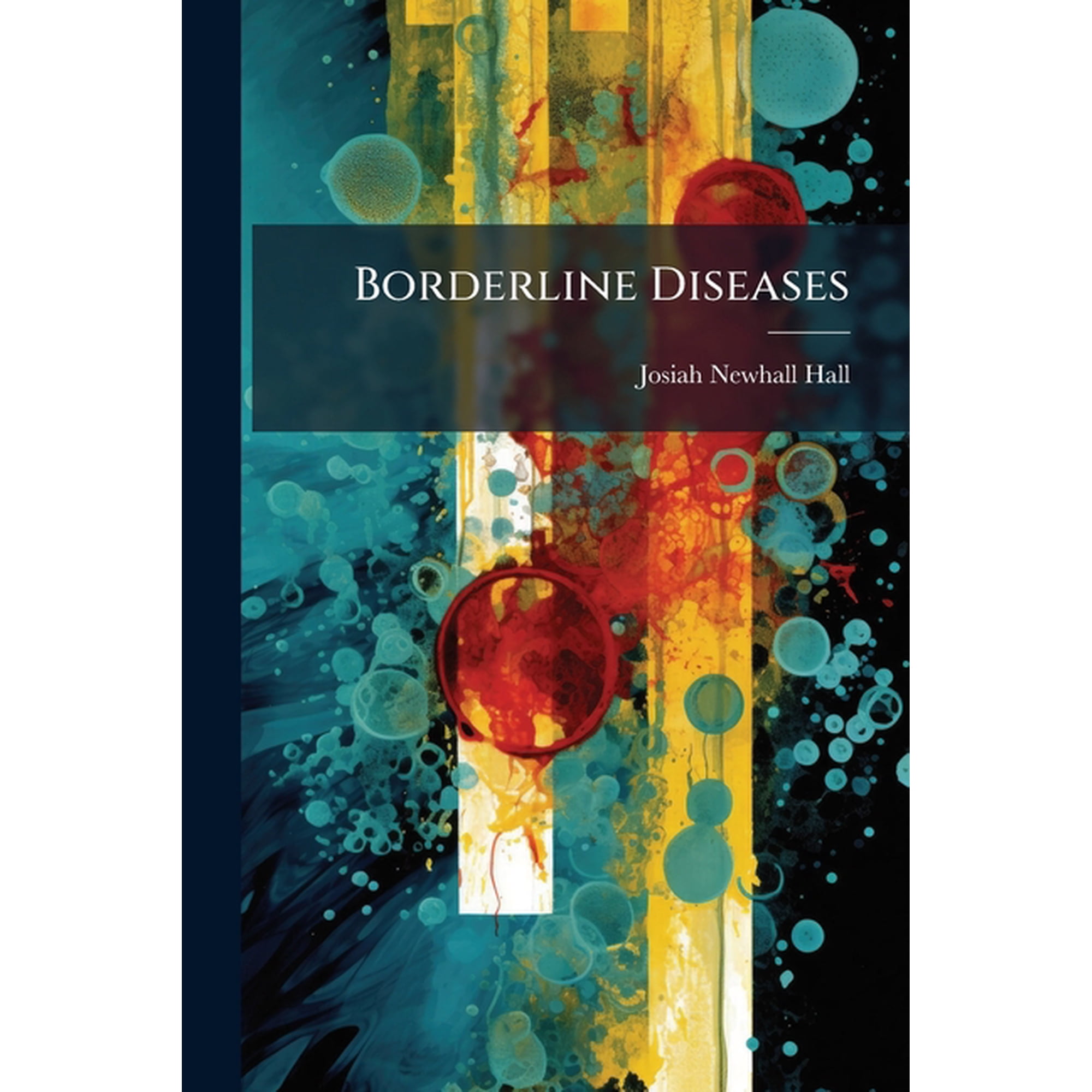 Borderline Diseases : A Study of Medical Diagnosis with Especial Reference to Its Surgical Bearings (Paperback)