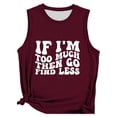 thumbnail image 2 of Tank Tops for Women Crewneck if I'm Too Much Then Go Find Less Funny Graphic Sleeveless Shirt Summer Outfits, 2 of 3