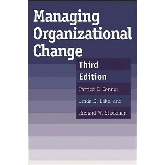 Managing Organizational Change: Third Edition, (Paperback)