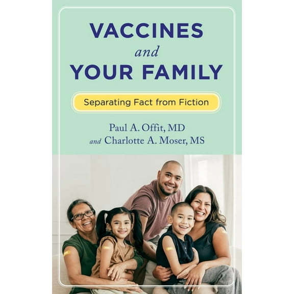 Vaccines and Your Family: Separating Fact from Fiction, (Hardcover)