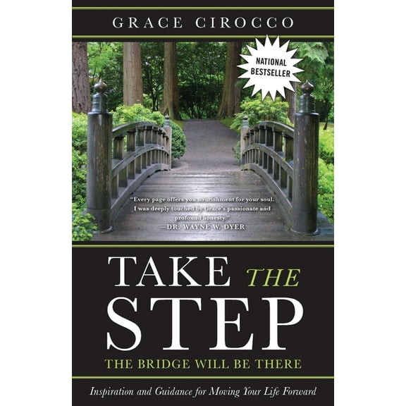 Take the Step, the Bridge Will Be There: Inspiration and Guidance, (Paperback)
