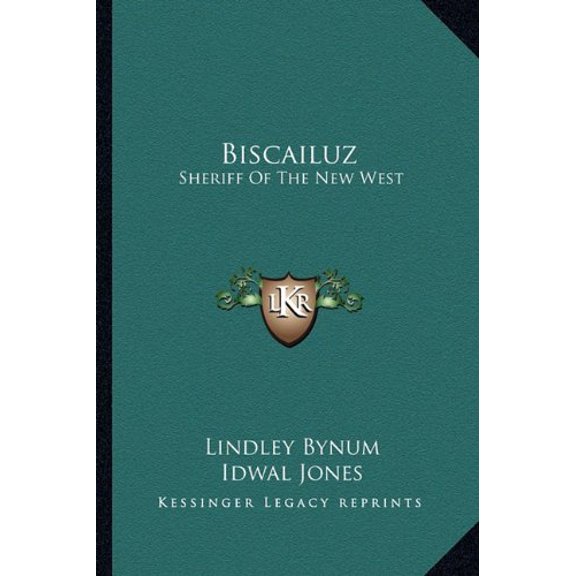 Biscailuz: Sheriff Of The New West Paperback 1163805998 9781163805992 Lindley Bynum, Idwal Jones
