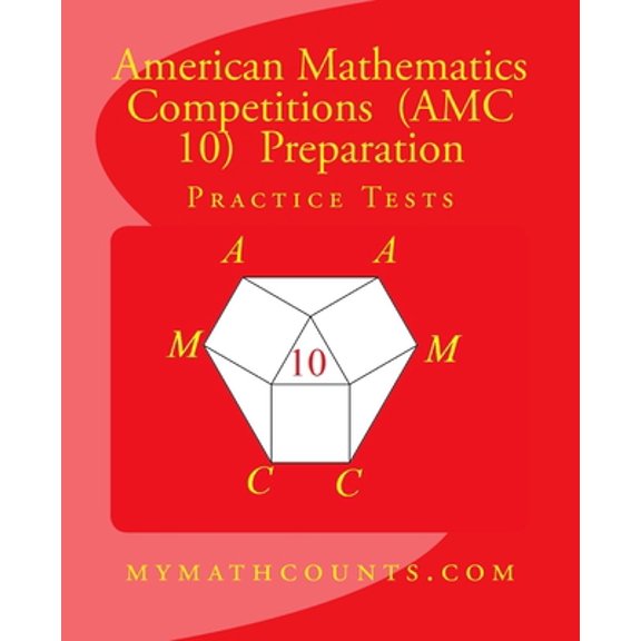 Pre-Owned American Mathematics Competitions (AMC 10) Preparation Practice Tests (Paperback) 1530036690 9781530036691