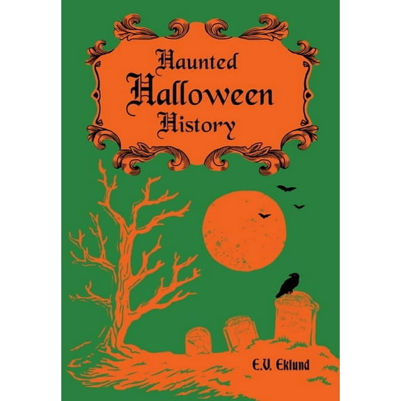 Haunted Halloween History, (Hardcover)