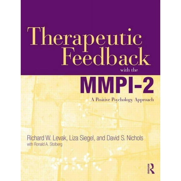 Therapeutic Feedback with the Mmpi-2: A Positive Psychology Approach, (Paperback)