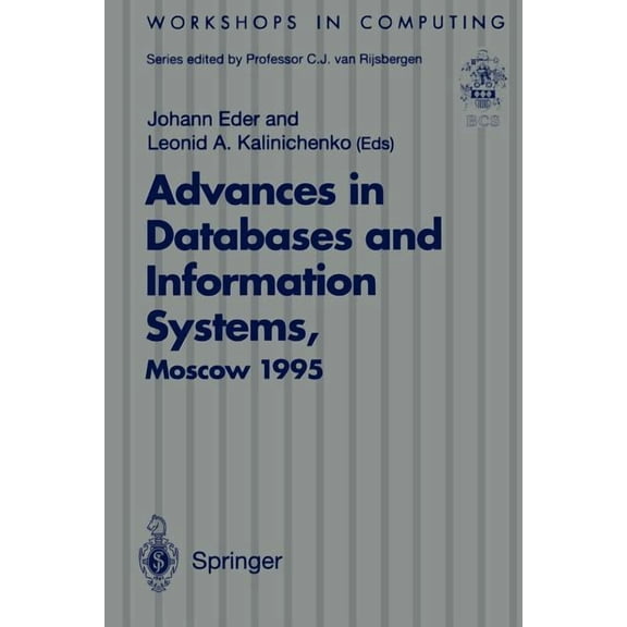 Workshops in Computing Advances in Databases and Information Systems: Proceedings of the Second International Workshop on Advances in Databases, (Paperback)