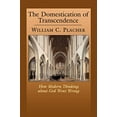 thumbnail image 1 of Pre-Owned The Domestication of Transcendence: How Modern Thinking about God Went Wrong Paperback, 1 of 1