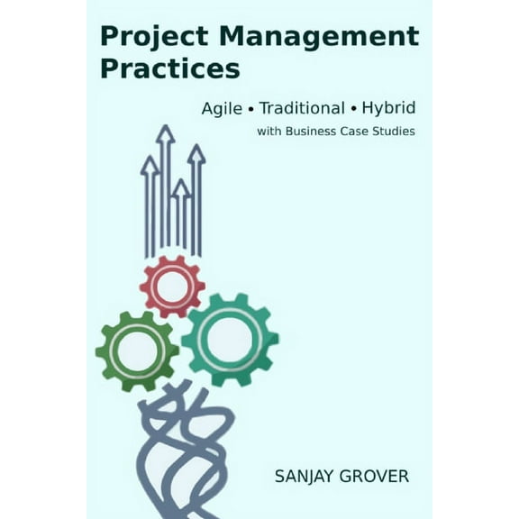 Project Management Practices: Roadmap to Project Success (Paperback) by Sanjay Grover