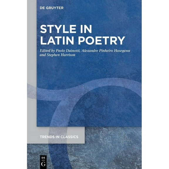 Trends in Classics - Supplementary Volum Style in Latin Poetry, Book 159, (Hardcover)