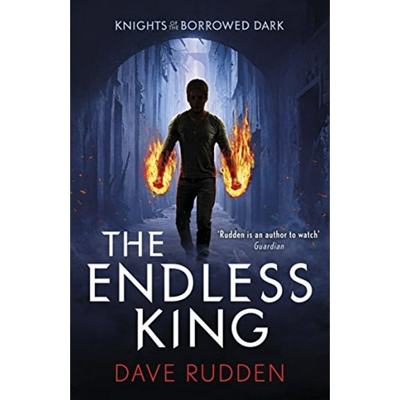 The Endless King (Knights of the Borrowed Dark Book 3)