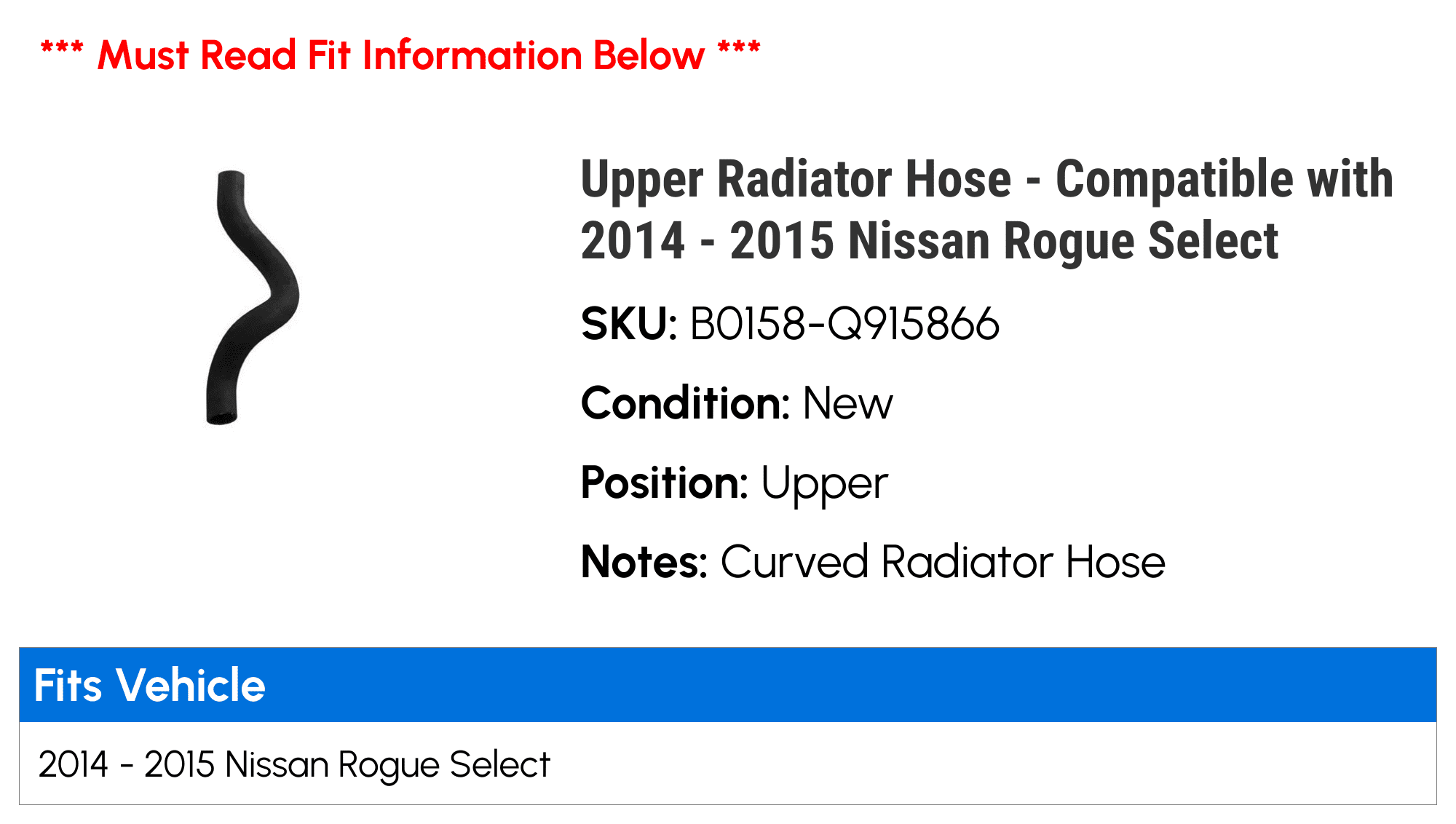 Upper Radiator Hose - Compatible with 2014 - 2015 Nissan Rogue Select