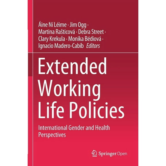 Extended Working Life Policies: International Gender and Health Perspectives, (Paperback)