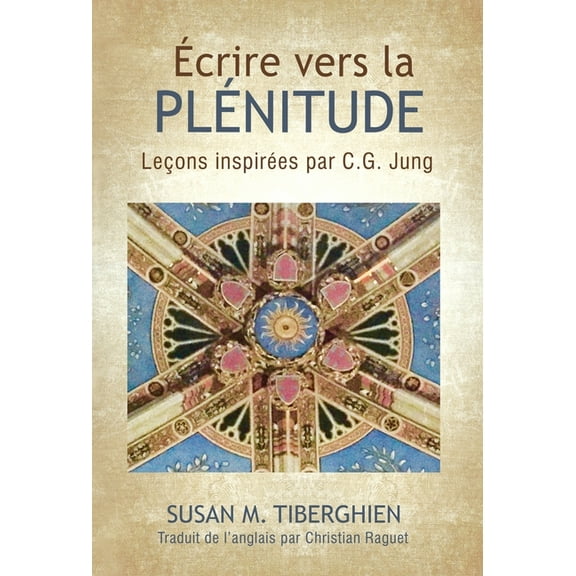 Écrire Vers La Plénitude: Leçons inspirées par C.G. Jung (Hardcover)