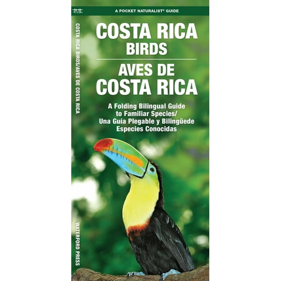 Costa Rica Birds / Aves de Costa Rica : A Folding Pocket Guide to Familiar Species / Una Guía Plegable Portátil de Especies Conocidas (Other)