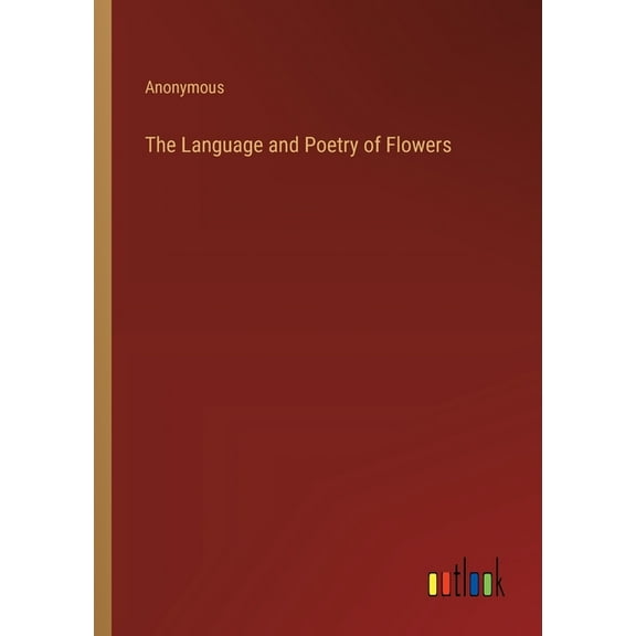 The Language and Poetry of Flowers (Paperback)