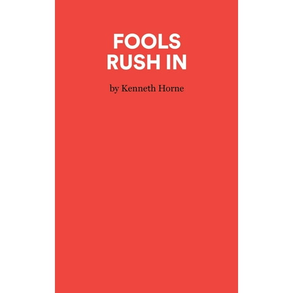 Fools Rush In - A Comedy, (Paperback)