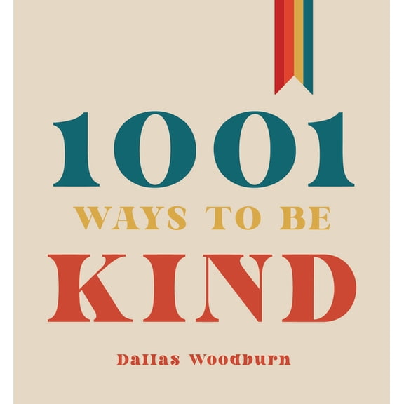 1001 Ways to Be Kind, (Hardcover)