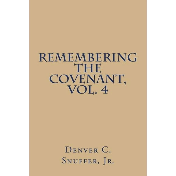 Remembering the Covenant, Vol. 4