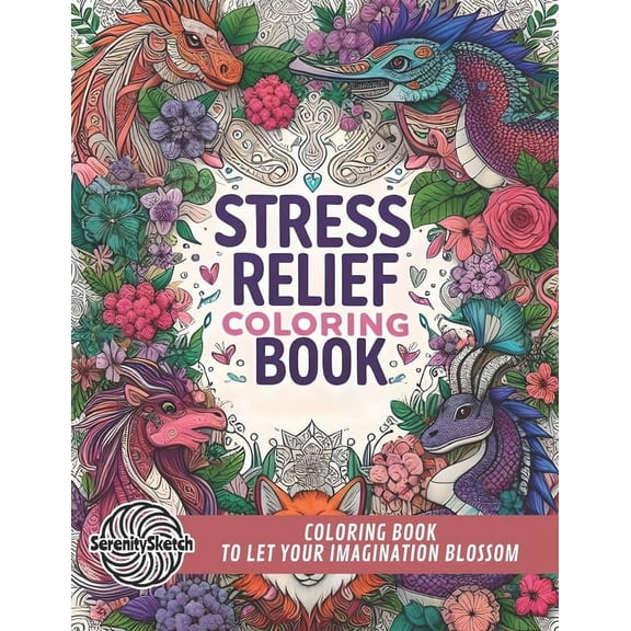 Stress Relief: Adult Coloring Book With Animals, Landscape, Flowers, Patterns, And More for Mindfulness and Relaxation (Paperback)