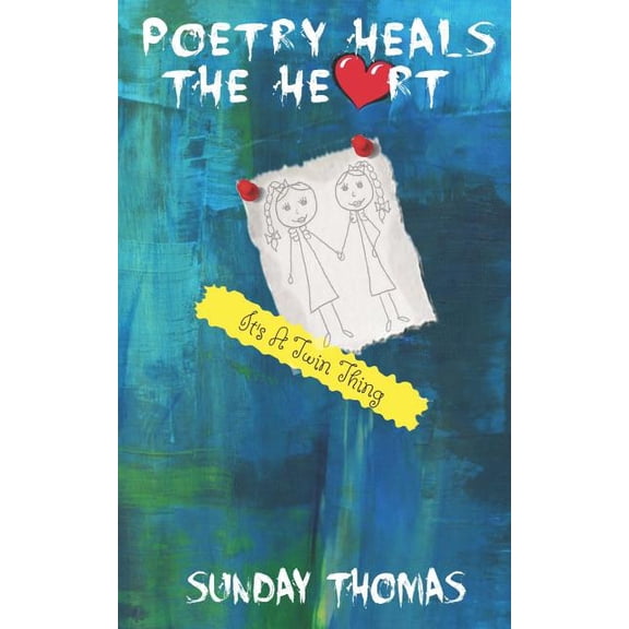 Poetry Heals the Heart Poetry Heals The Heart: It's a Twin Thing, Book 1, (Paperback)