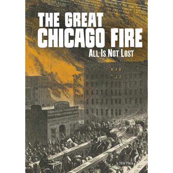 Pre-Owned The Great Chicago Fire: All Is Not Lost (Paperback) 1515779629 9781515779629