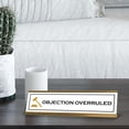 thumbnail image 2 of Objection Overruled Desk Sign (2x8") | Lawyer School Office Decoration, 2 of 8