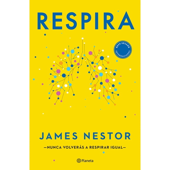 Respira: La Nueva Ciencia de Un Arte Olvidado / Breath, (Paperback)