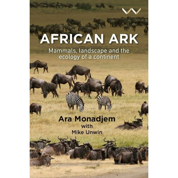 African Ark: Mammals, Landscape and the Ecology of a Continent, (Paperback)