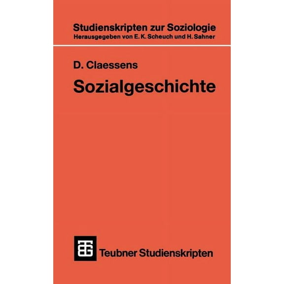 Teubner Studienskripten Zur Soziologie Sozialgeschichte FÃ¼r Soziologisch Interessierte, Book 137, (Paperback)
