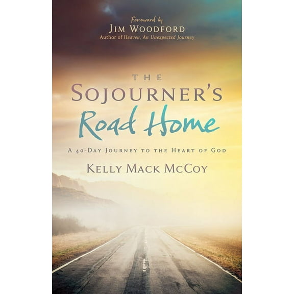 The Sojourner's Road Home: A 40-Day Journey to the Heart of God, (Paperback)