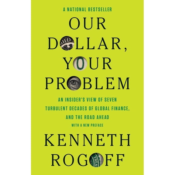 Henry L. Stimson Lectures Our Dollar, Your Problem: An Insider's View of Seven Turbulent Decades of Global Finance, and the Road Ahead, (Paperback)