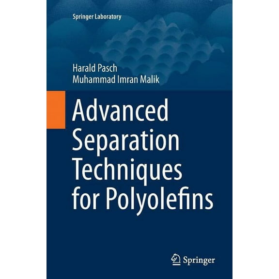 Springer Laboratory Advanced Separation Techniques for Polyolefins, (Paperback)