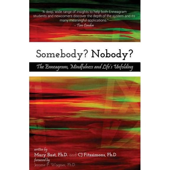 Somebody? Nobody?: The Enneagram, Mindfulness and Life's Unfolding, (Paperback)