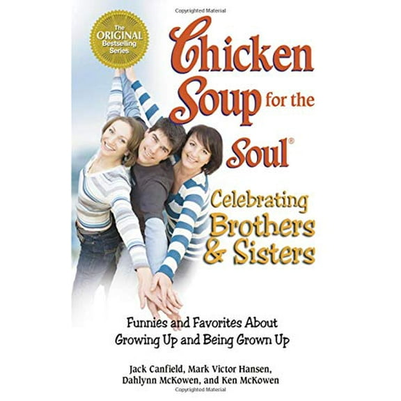 Pre-Owned Chicken Soup for the Soul Celebrating Brothers and Sisters: Funnies and Favorites About Growing Up and Being Grown Up (Paperback) 0757306357 9780757306358