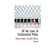 Of the Laws of Ecclesiastical Polity (Hardcover)