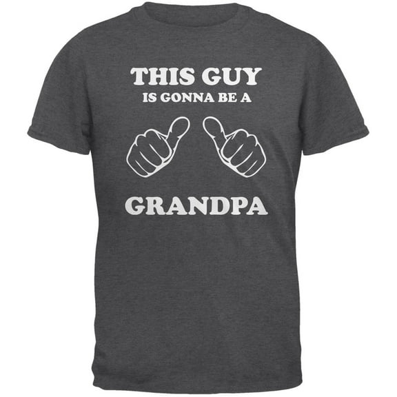 This Guy Gonna be Grandpa Dark Heather Adult T-Shirt - X-Large