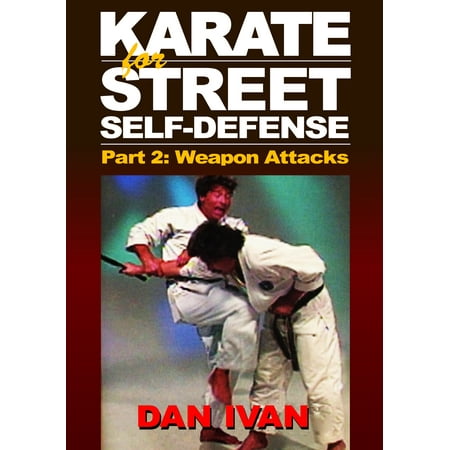 Karate for Street Self Defense #2 Weapon Attacks DVD