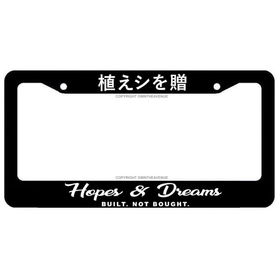 Hopes & Dreams JDM Racing Drifting License Plate Frame