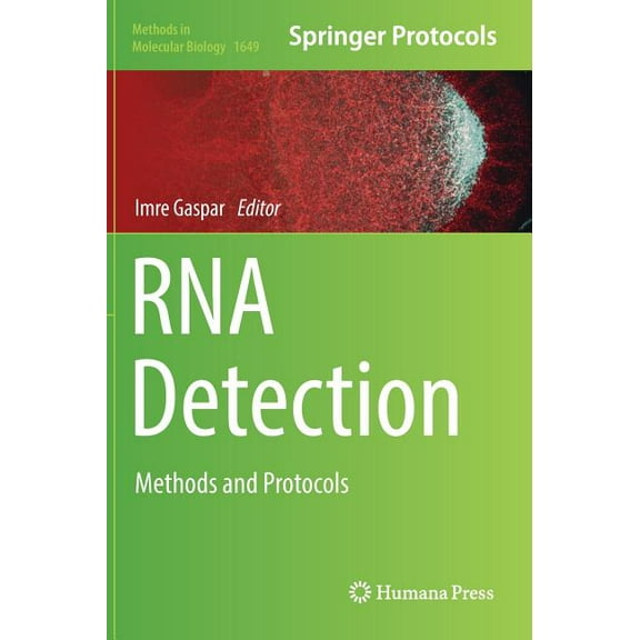 Methods in Molecular Biology RNA Detection: Methods and Protocols, Book 1649, (Hardcover)