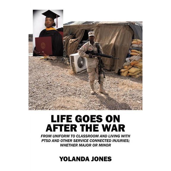 Life Goes on After the War: From Uniform to Classroom and Living with Ptsd and Other Service Connected Injuries; Whether, (Paperback)