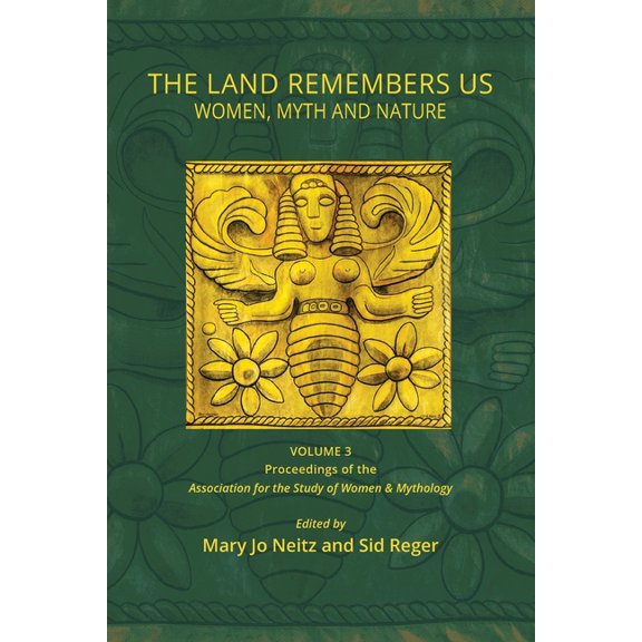 The Land Remembers Us : Women, Myth, and Nature (Paperback)