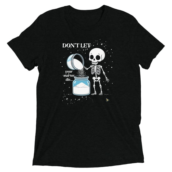 Feed Your Starter Short sleeve t-shirt