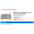 thumbnail image 2 of Heater Core - Compatible with 1995 - 2002 International 4900 1996 1997 1998 1999 2000 2001, 2 of 2