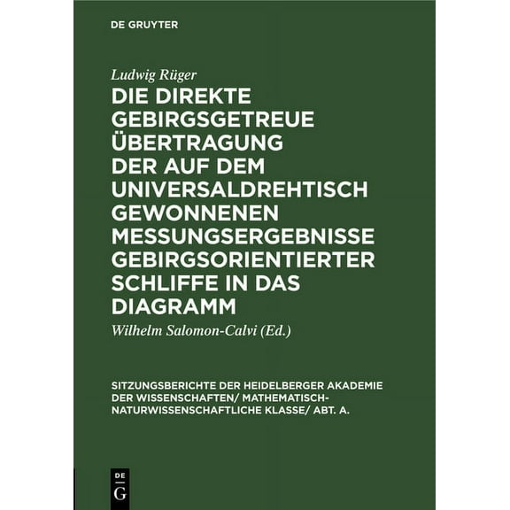 Sitzungsberichte Der Heidelberger Akadem Die Direkte Gebirgsgetreue Ãbertragung Der Auf Dem Universaldrehtisch Gewonnenen Messungsergebnisse Gebirgsorientierter , Book 1927, (Hardcover)