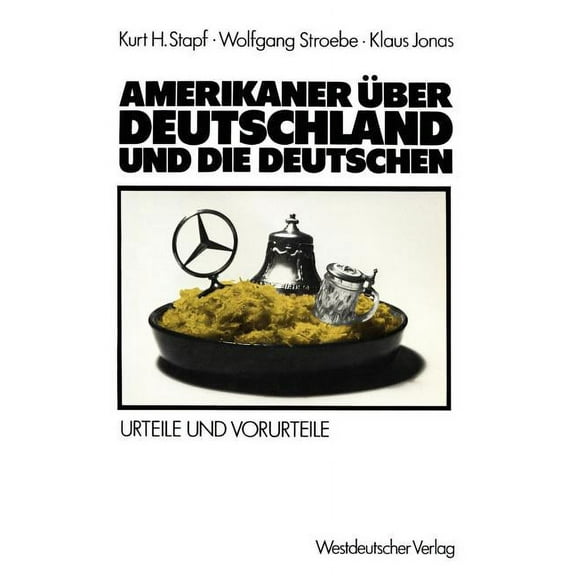 Amerikaner Ãber Deutschland Und Die Deutschen: Urteile Und Vorurteile, (Paperback)