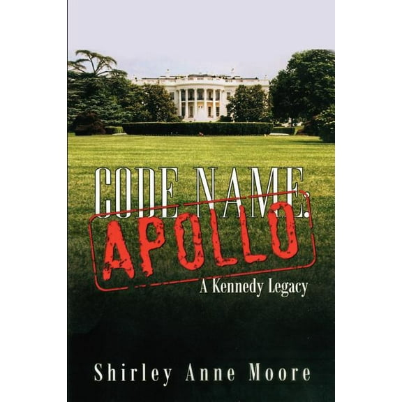 Code Name Apollo: A Kennedy Legacy, (Paperback)