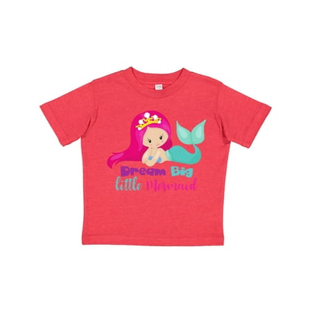 

Inktastic Dream Big Little Mermaid Mermaid With Pink Hair Gift Toddler Toddler Girl T-Shirt