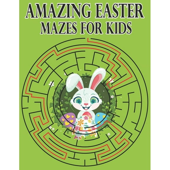 Amazing Easter Mazes for Kids: Maze Activity Book kids Workbook for Games, Puzzles (Paperback)